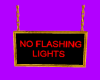 (H2) NO FLASHING LIGHTS