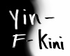 Yin~F Kini