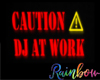 Caution DJ At Work Sign