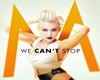 Miley Cyrus.We Cant Stop