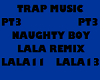 TRAP MUSIC LALA PT3