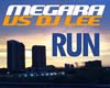 Megara vs. DJ Lee - Run