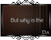 {D} Why is the Rum gone?