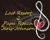 Last Resort -PapaXJeris