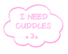 I Need Cuddles