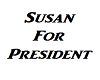 Susan For President Sign