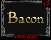 Bacon Custom L\F