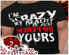 (A) I'm Not Crazy Shirt