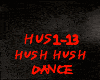 DANCE-HUSH HUSH