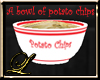 ~L~Bowl of Potato Chips