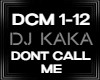 Dj Kaka Dont call me