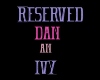 Reserved Dan an Ivy