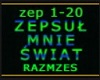 ZEPSUŁ MNIE ŚWIAT
