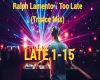 R.Lamento Too Late Mix