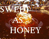 honey is better