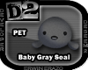 [D2] Baby Gray Seal