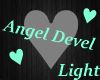 Angel & Devel Light