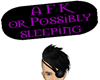 AFK or Sleeping (purple)
