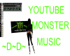 Youtube Monster ~D~D~