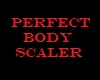 perfect body scaler (F)