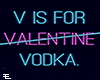 V is for valentine vodka