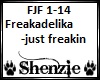 Freakadelika- just freak