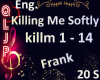 QlJp_En_Killing Me Softl