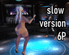 slow version 6P Dance