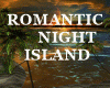 ROMANTIC NIGHT ISLAND