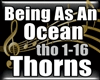 Being As An Ocean Thorns
