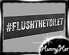 Flush the Toilet Pic