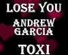 Andrew Garcia- Lose You