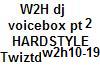 W2H dj voicebox pt 2 