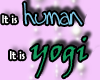 It is yogi to...