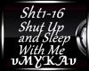 Shut Up and Sleep WithMe