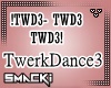 Dance !TWD3/TWD3/TWD3!