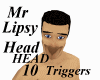 Mr Lipsy Head Head