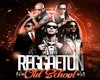 Reggaeton Old School