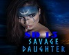 SAVAGE DAUGHTER