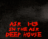 DEEP HOUSE-IN THE AIR