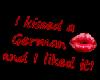 I kissed a german