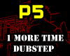 P5 1more time dubstep