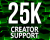 25K Creator Support
