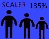 Scaler 135%