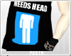 ! needs head