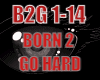 HARDCORE- BORN 2 GO HARD