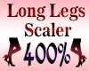 LONG Legs Scaler 400%