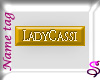 LadyCassi name tag