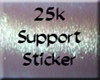 25k support