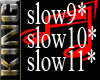 !K!-slow-9-10-11